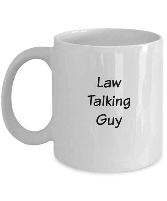 Law Talking Guy Novelty Mug