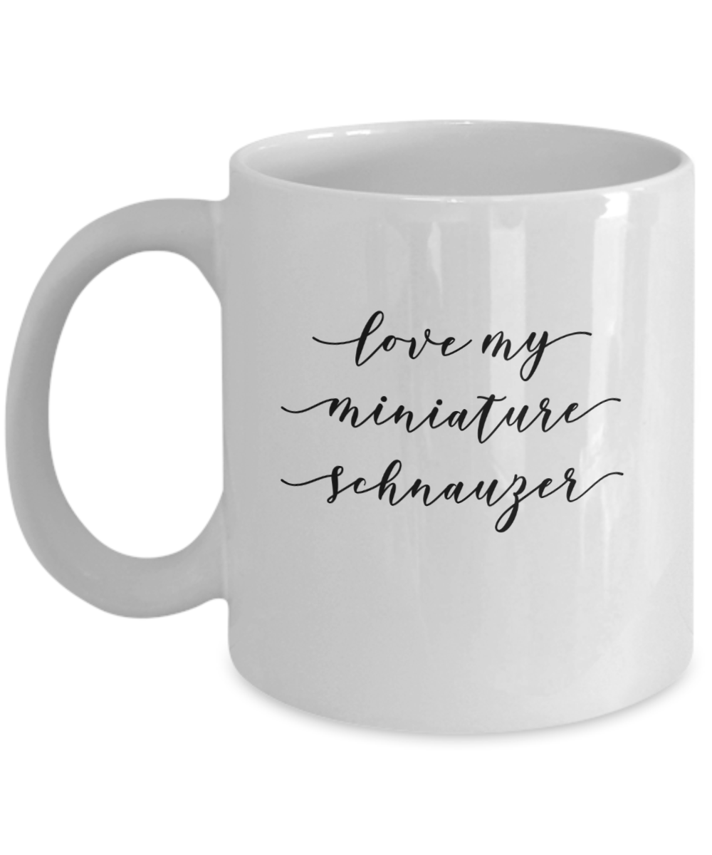 I Love My Miniature Schnauzer Mug