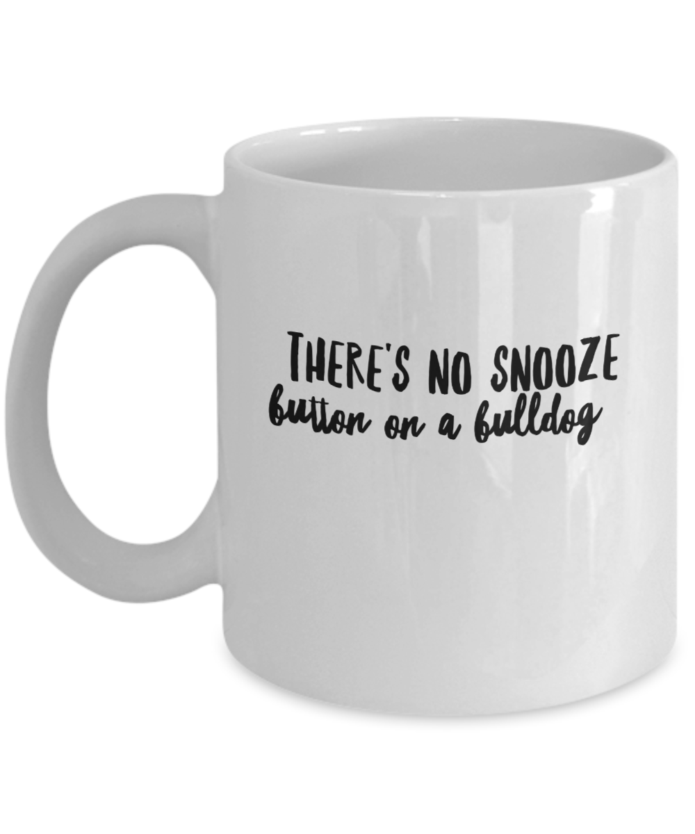 There's No Snooze Button On a Bulldog