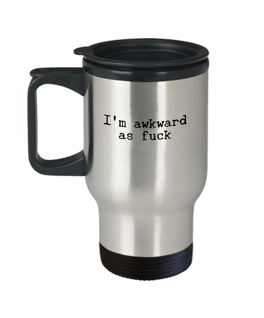 I'm Awkward Travel Mug