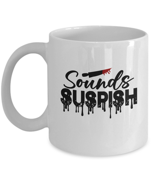 Sounds Suspish Coffee Mug