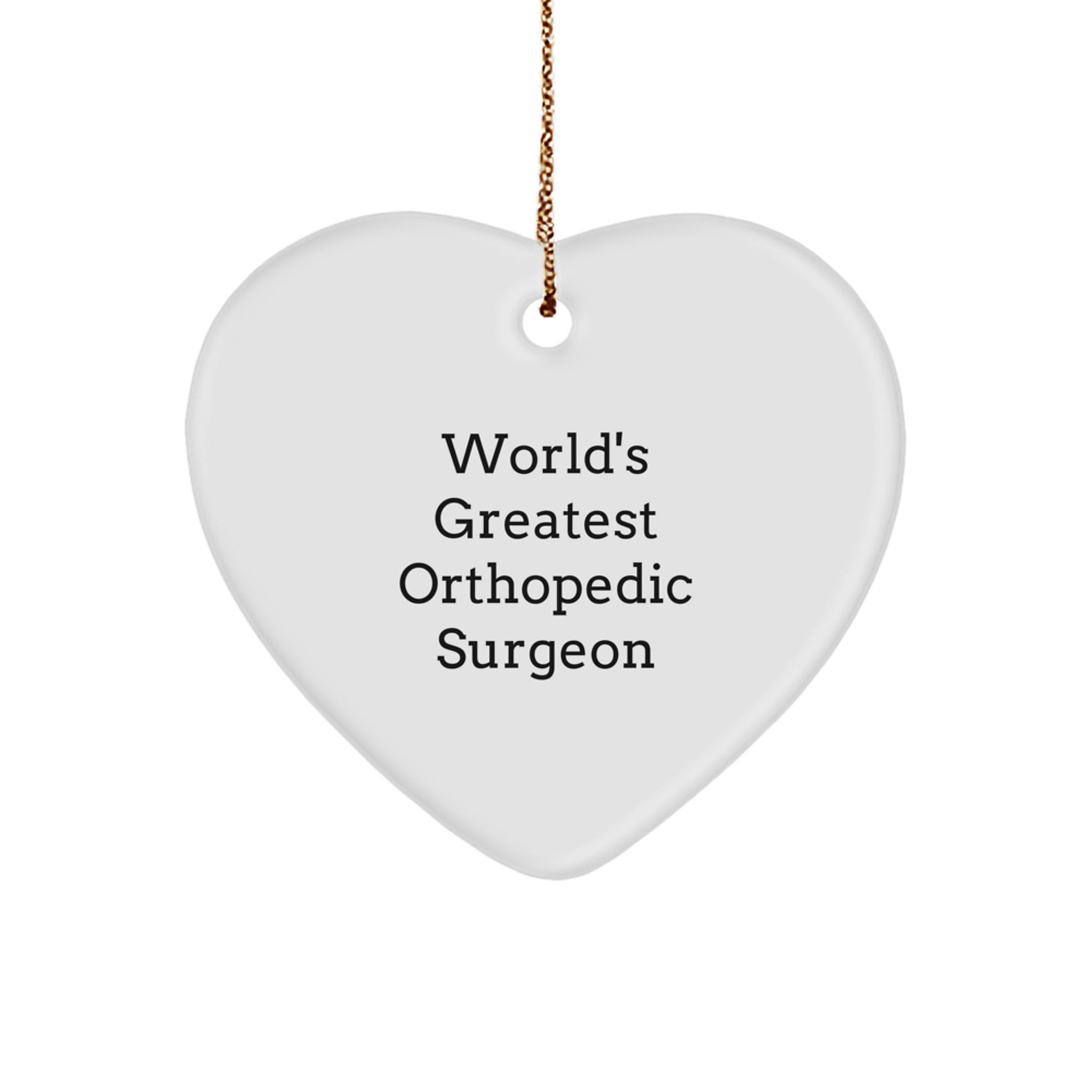Funny World's Greatest Orthopedic Surgeon Heart Ornament Gifts from Friends for Men or Women on Christmas Unique Gifts - Image 1