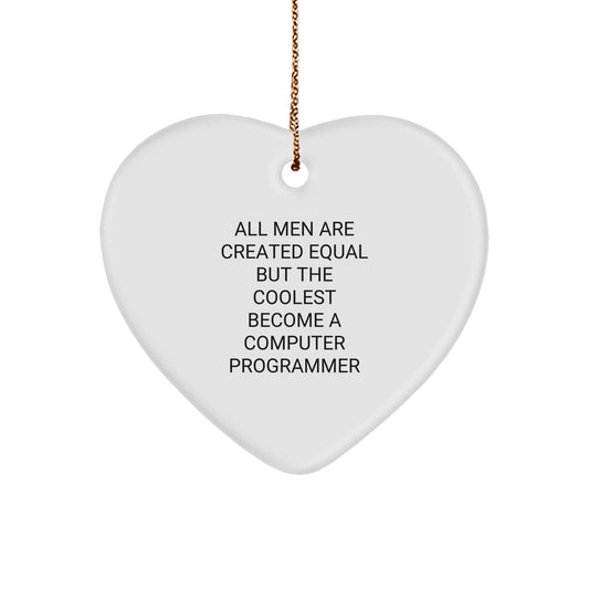 Inspirational Computer Programmer Heart Ornament, Funny Quote Gifts from Men to Friends, Unique Christmas Unique Gifts for Computer Programmer, Heart Shaped - Image 1