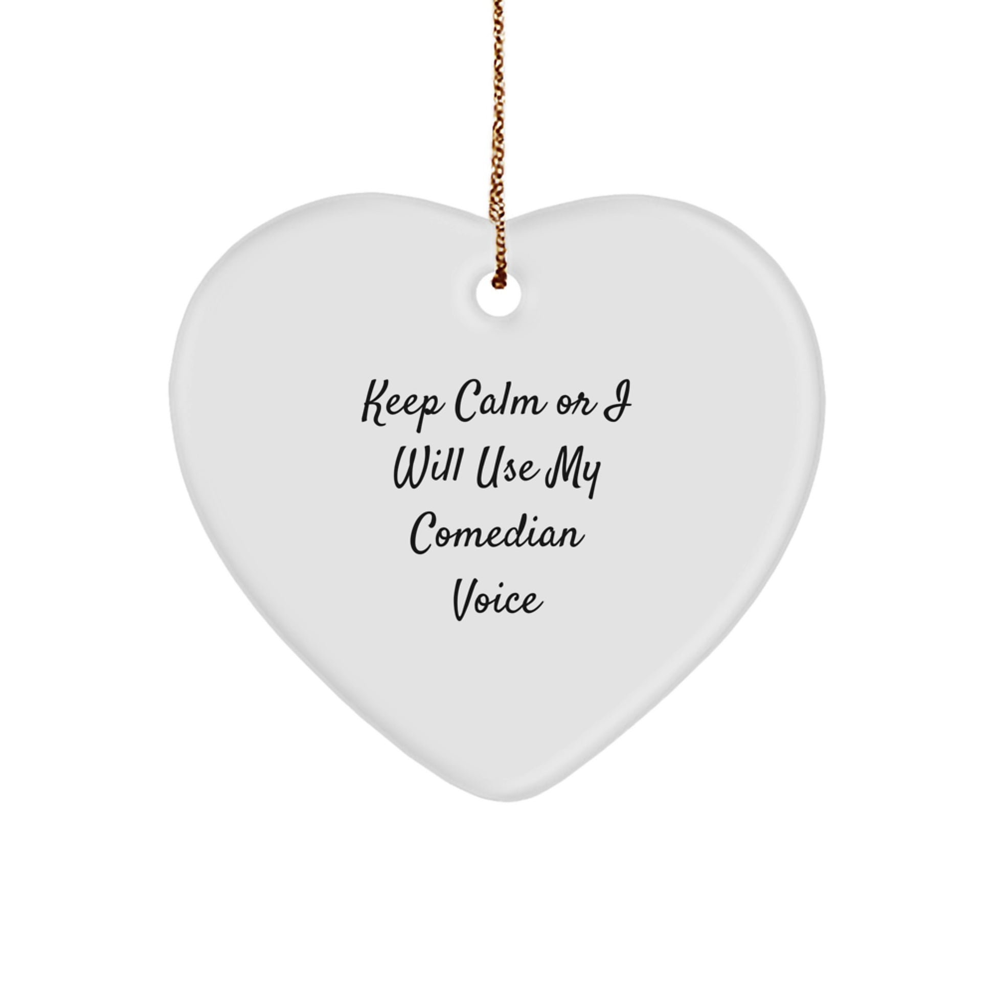 Funny Comedian Heart Ornament, Gifts from Friends to Comedian, Keep Calm Or I Will Use My Comedian Voice, Christmas Unique Gifts for Comedian - Image 1