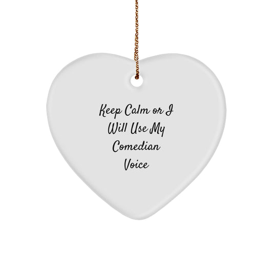 Funny Comedian Heart Ornament, Gifts from Friends to Comedian, Keep Calm Or I Will Use My Comedian Voice, Christmas Unique Gifts for Comedian - Image 1