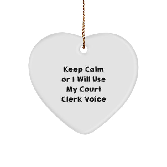 Funny Court Clerk Gifts from Friends for Christmas - Keep Calm Or I Will Use My Court Clerk Voice Heart Ornament, Unique Court Clerk Present for Men or Women - Image 1