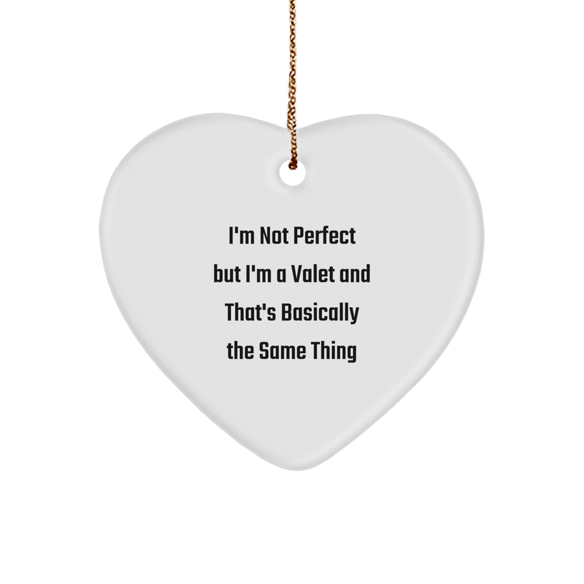 'Imperfectly Perfect' Valet Gifts from Friends, Coworkers, or Family - Heart Ornament for Christmas - Image 1