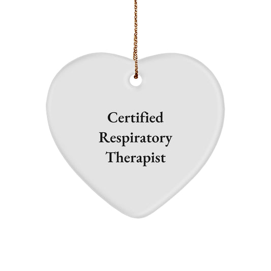 Funny Gift for Respiratory Therapist, 'Certified' Heart Ornament, White, 2.75' Tall, Christmas Unique Gifts from Friends, Inspirational Quote, Perfect for Coworkers, Family - Image 1
