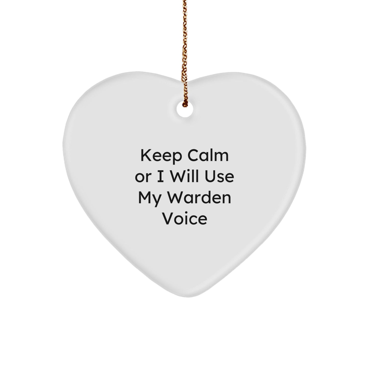 Warden Gifts from Friends, Funny Keep Calm Or I Will Use My Warden Voice Heart Ornament for Christmas, Warden Heart Ornament, Funny Warden Gifts, Christmas Unique Gifts from Friends - Image 1