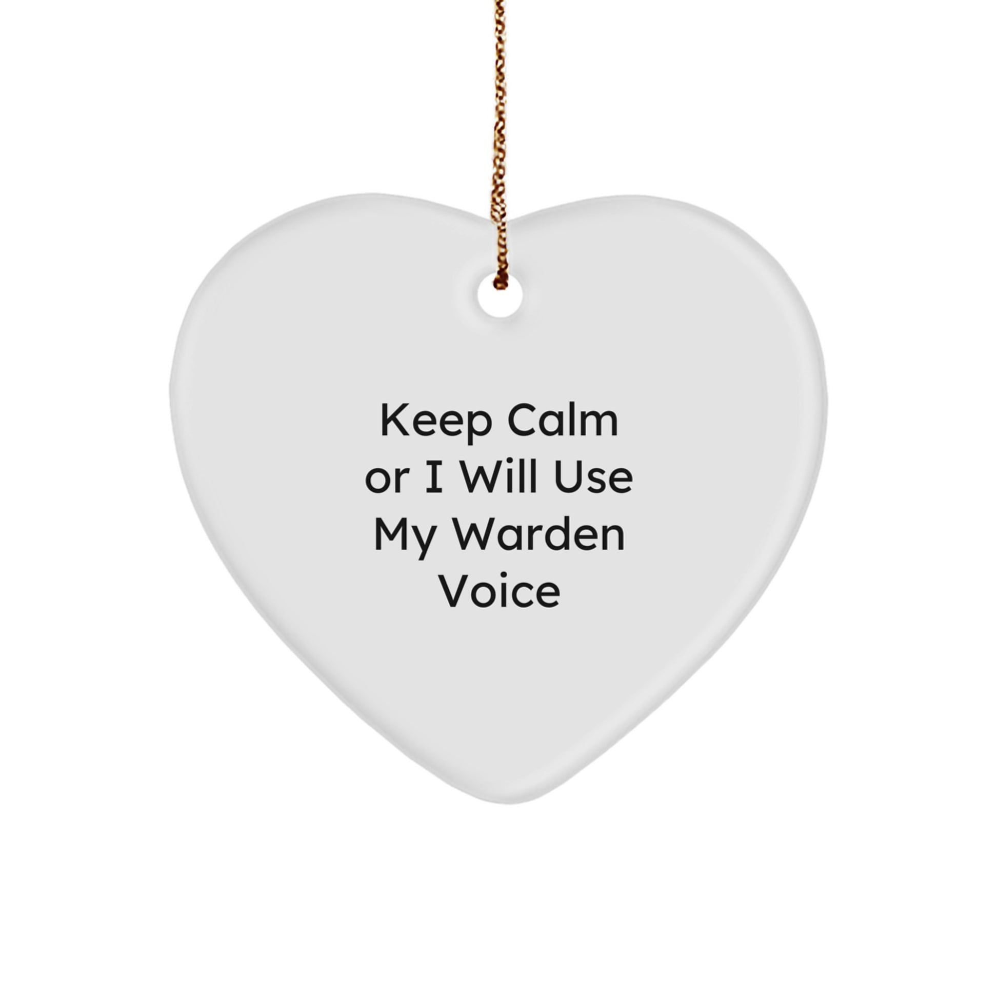 Warden Gifts from Friends, Funny Keep Calm Or I Will Use My Warden Voice Heart Ornament for Christmas, Warden Heart Ornament, Funny Warden Gifts, Christmas Unique Gifts from Friends - Image 1