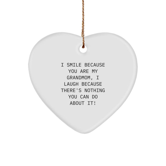 Funny Grandmom Gifts, Heart Ornament Quote, I Smile Because You Are My Grandmom, Perfect Christmas Unique Gifts from Family - Image 1