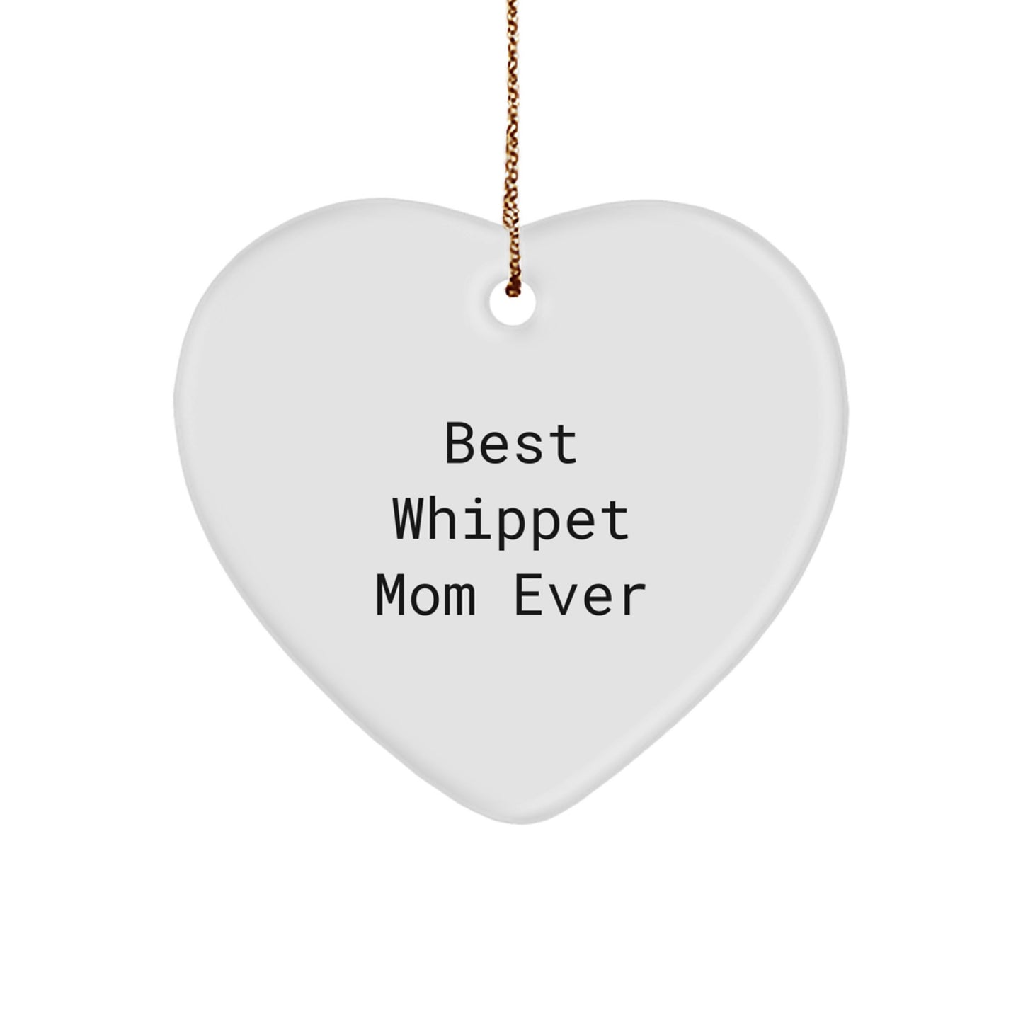 'Best Whippet Mom Ever' Whippet Dog Lover Heart Ornament, Gifts from Mom to Whippet Dog, Whippet Dog Gifts for Christmas - Image 1