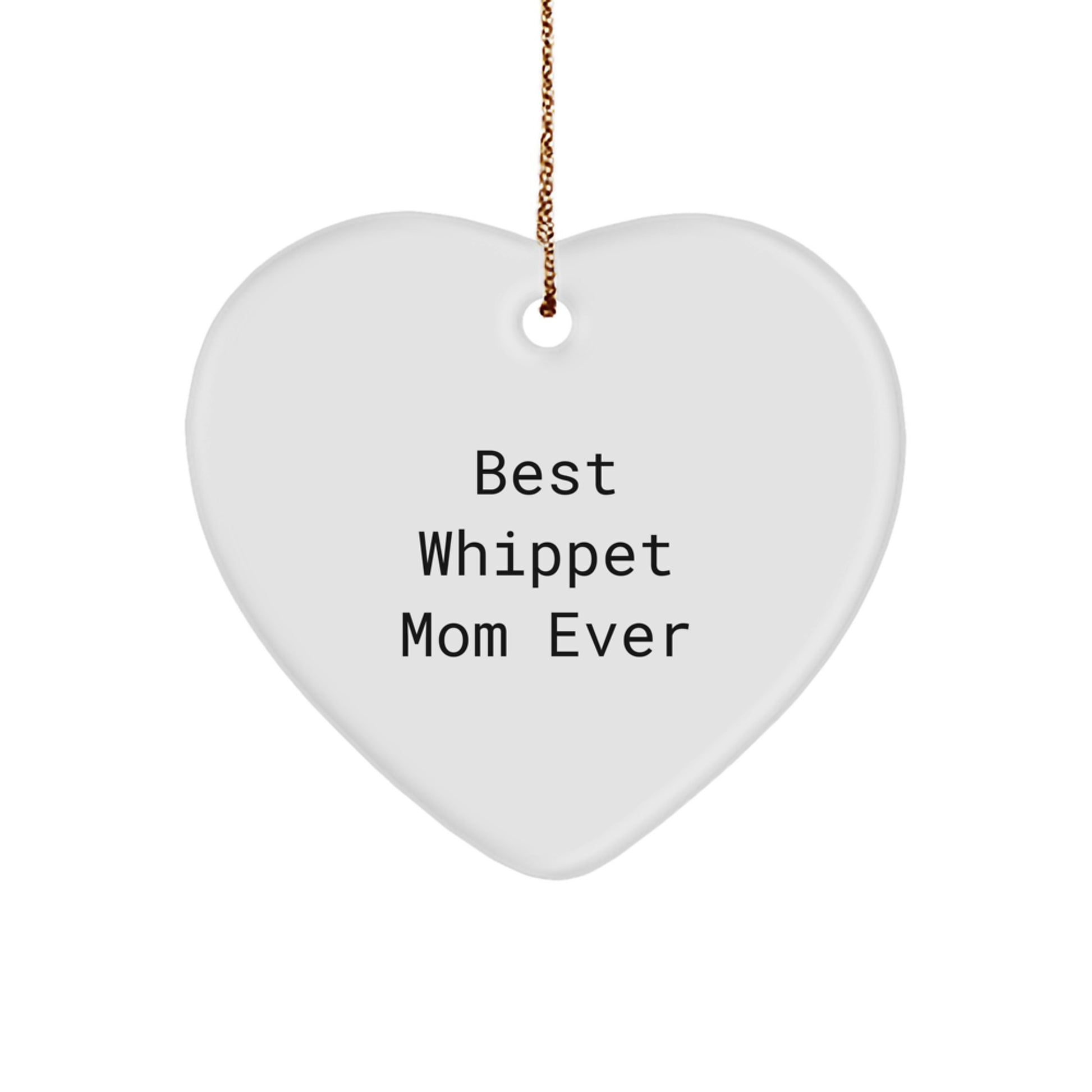 'Best Whippet Mom Ever' Whippet Dog Lover Heart Ornament, Gifts from Mom to Whippet Dog, Whippet Dog Gifts for Christmas - Image 1