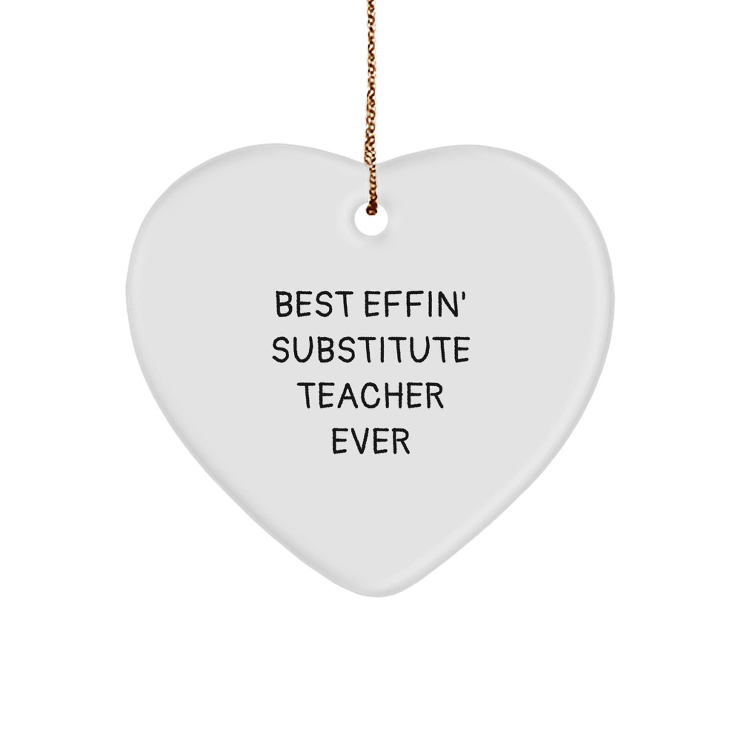 Funny Substitute Teacher Heart Ornament Gifts for Men from Coworkers, Best Effin' Teacher Ever - Image 1