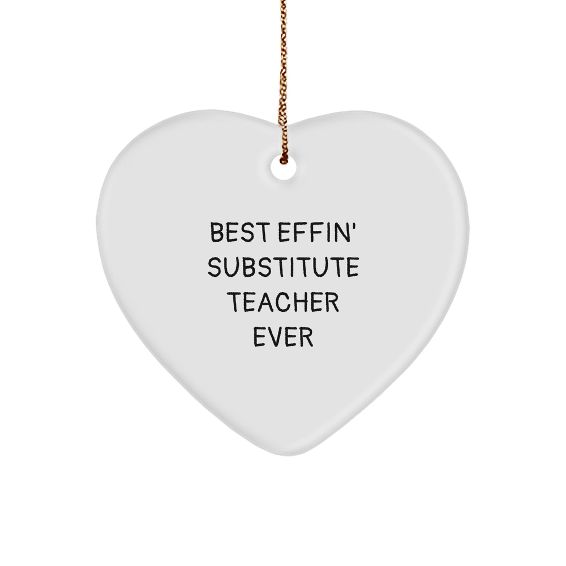 Funny Substitute Teacher Heart Ornament Gifts for Men from Coworkers, Best Effin' Teacher Ever - Image 1