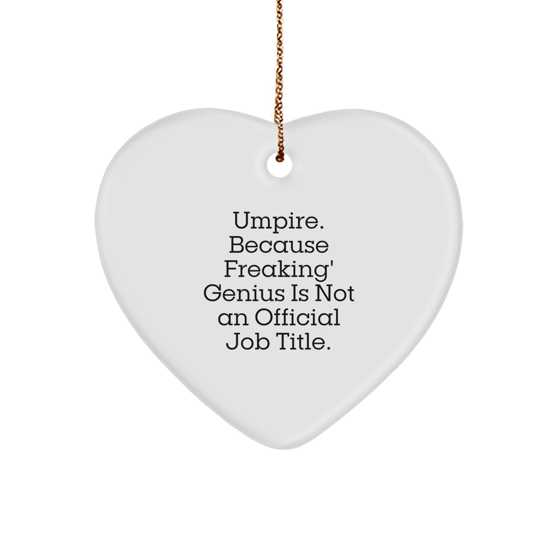 Umpire Gifts from Family - Heart Ornament with Funny Quote, White Color, Perfect for Christmas - Image 1