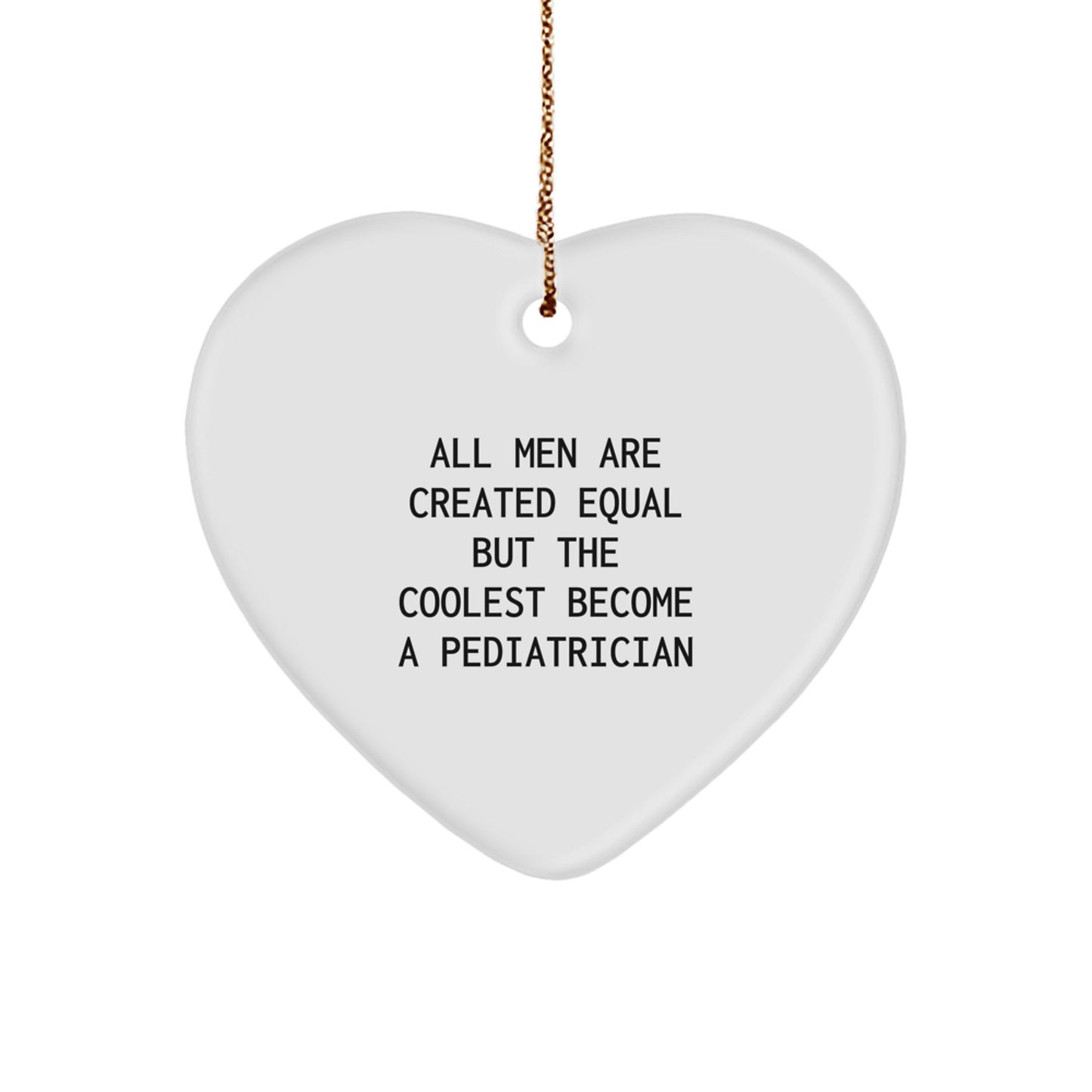 Funny Pediatrician Heart Ornament Gifts from Men for Christmas Unique Gifts - Image 1