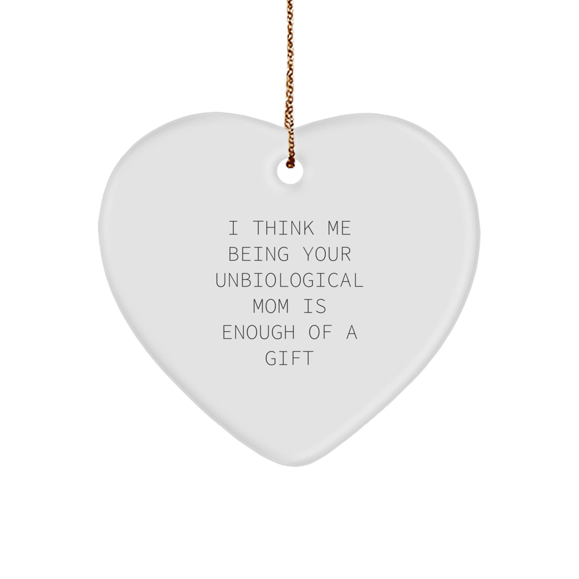 Funny Unbiological Mom Gifts, Heart Ornament for Unbiological Mom, Christmas Unique Gift Ideas for Unbiological Mom - Image 1
