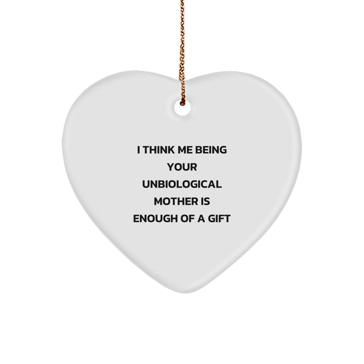 Unbiological Mother Gifts, Heart Ornament, Funny Quote, Gifts from Parents to Unbiological Mother, Unbiological Mother Heart Ornament for Christmas - Image 1