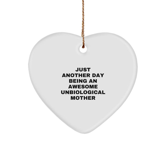 Funny Unbiological Mother Christmas Unique Gifts for Unbiological Mother, Heart Ornament with 'Just Another Day Being An Awesome Unbiological Mother' Quote, Gifts from Family - Image 1
