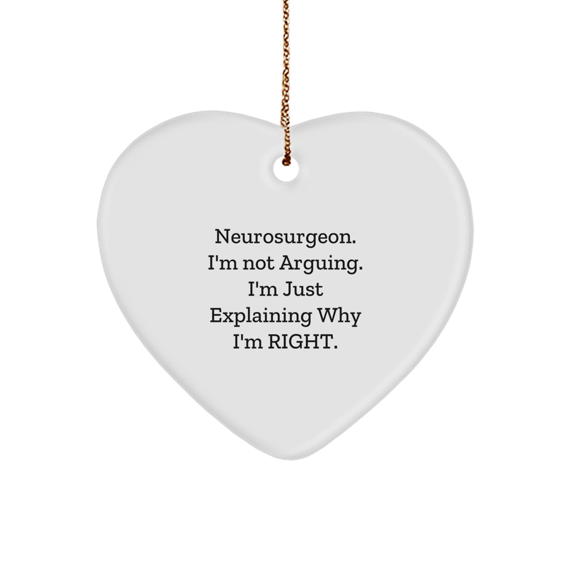 Funny Quote Heart Ornament for Neurosurgeon Gifts from Men, Women, Friends, or Coworkers for Christmas Unique Gifts - Image 1