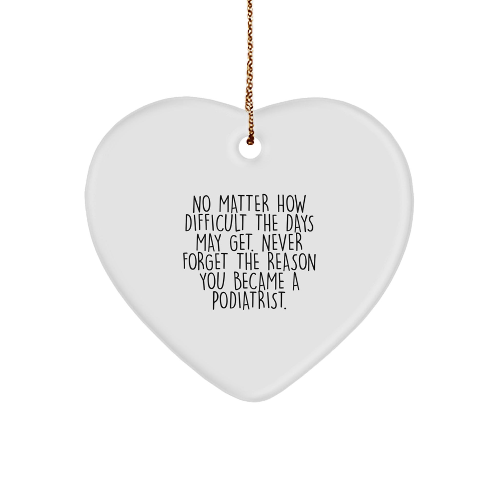 Podiatrist Gifts from Men - Heart Ornament Inspirational Quote 'No Matter How Difficult' for Christmas Unique Presents - Image 1