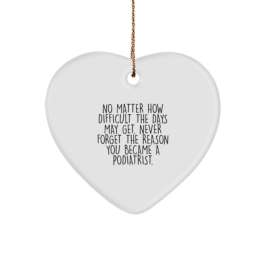 Podiatrist Gifts from Men - Heart Ornament Inspirational Quote 'No Matter How Difficult' for Christmas Unique Presents - Image 1