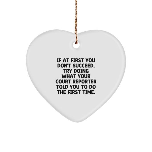 Funny Court Reporter Gifts from Friends - 'If At First You Don't Succeed' Heart Ornament for Christmas - Image 1
