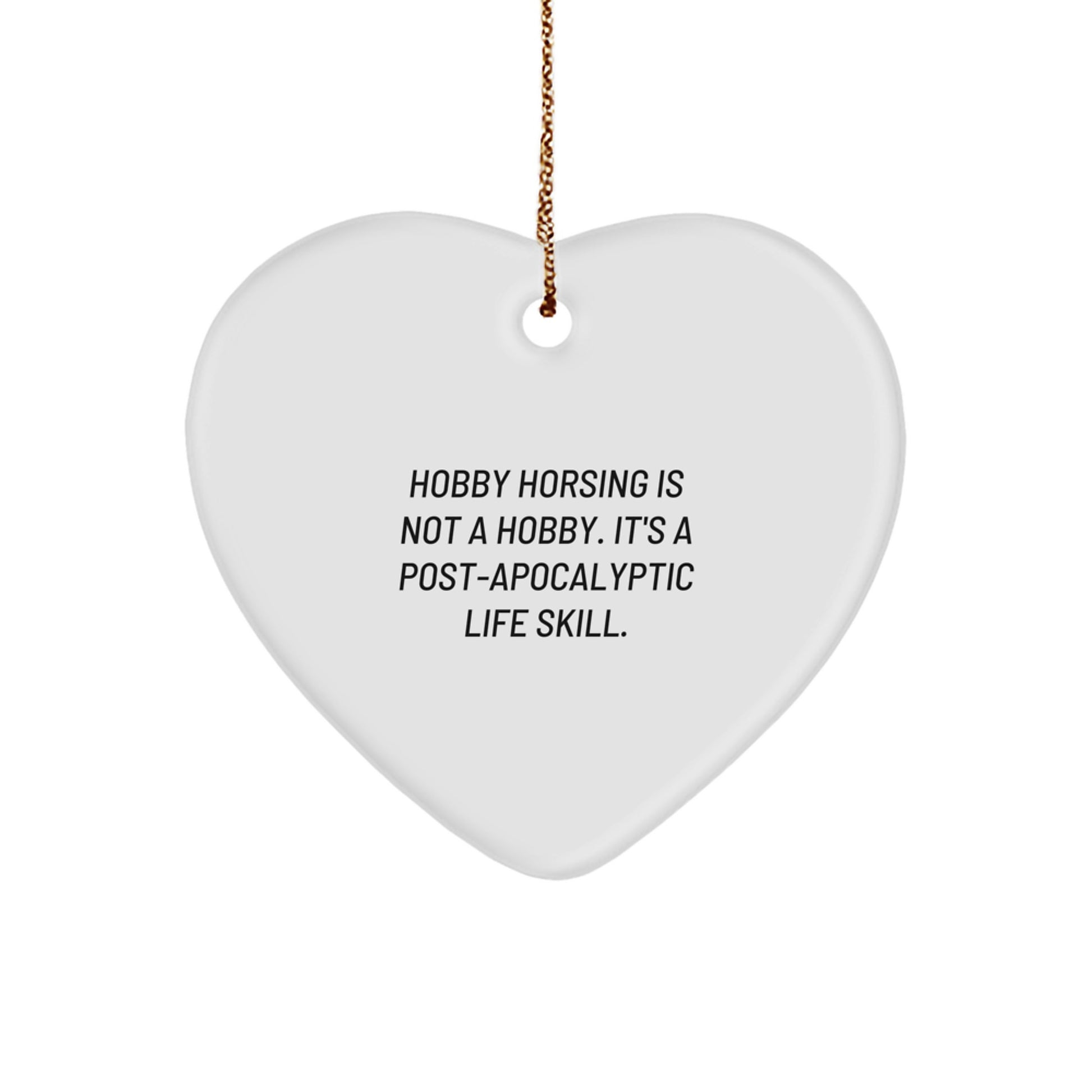 Funny Hobby Horsing Gifts from Friends, Heart Ornament for Post-apocalyptic Hobby Horsing Enthusiasts, Perfect Christmas Unique Gifts for Women - Image 1
