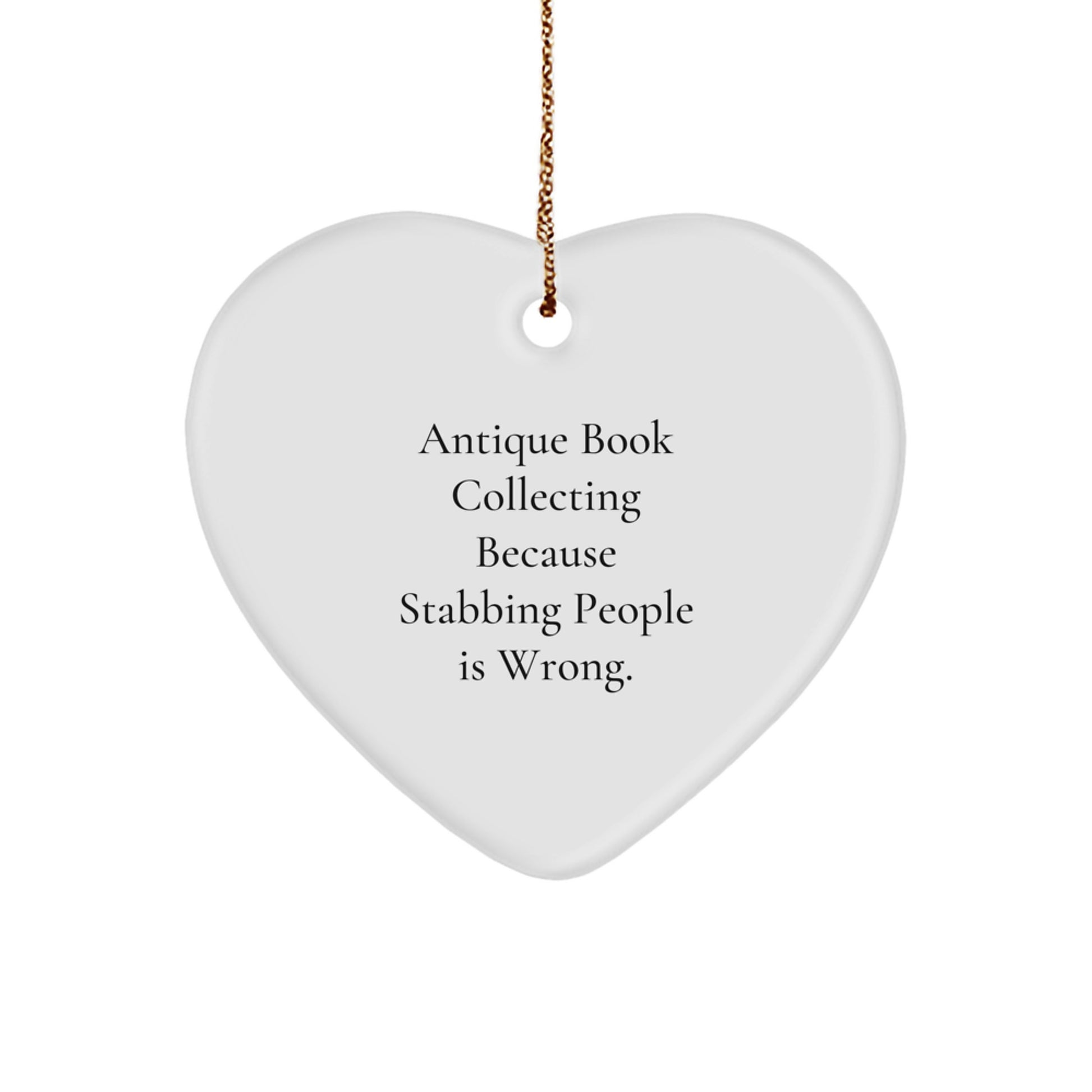 Antique Book Collecting Gifts for Men, Funny Heart Ornament with Quote, Christmas Unique Finds, Gifts from Family, Antique Book Collecting Heart Ornament - Image 1