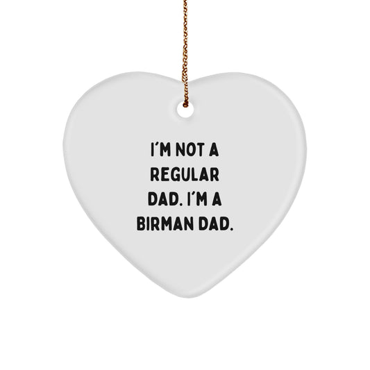 Funny Birman Cat Gifts from Dad for Christmas Unique Gifts - I'm Not A Regular Dad. I'm A Birman Dad. Heart Ornament - Image 1