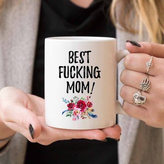 Best F**king Mom Coffee Mug – Humorous Mom Gift