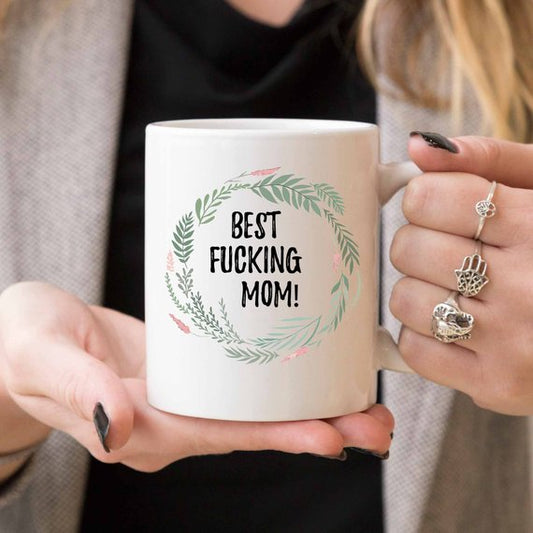 Best F**king Mom Coffee Mug – Funny Gift for Mom
