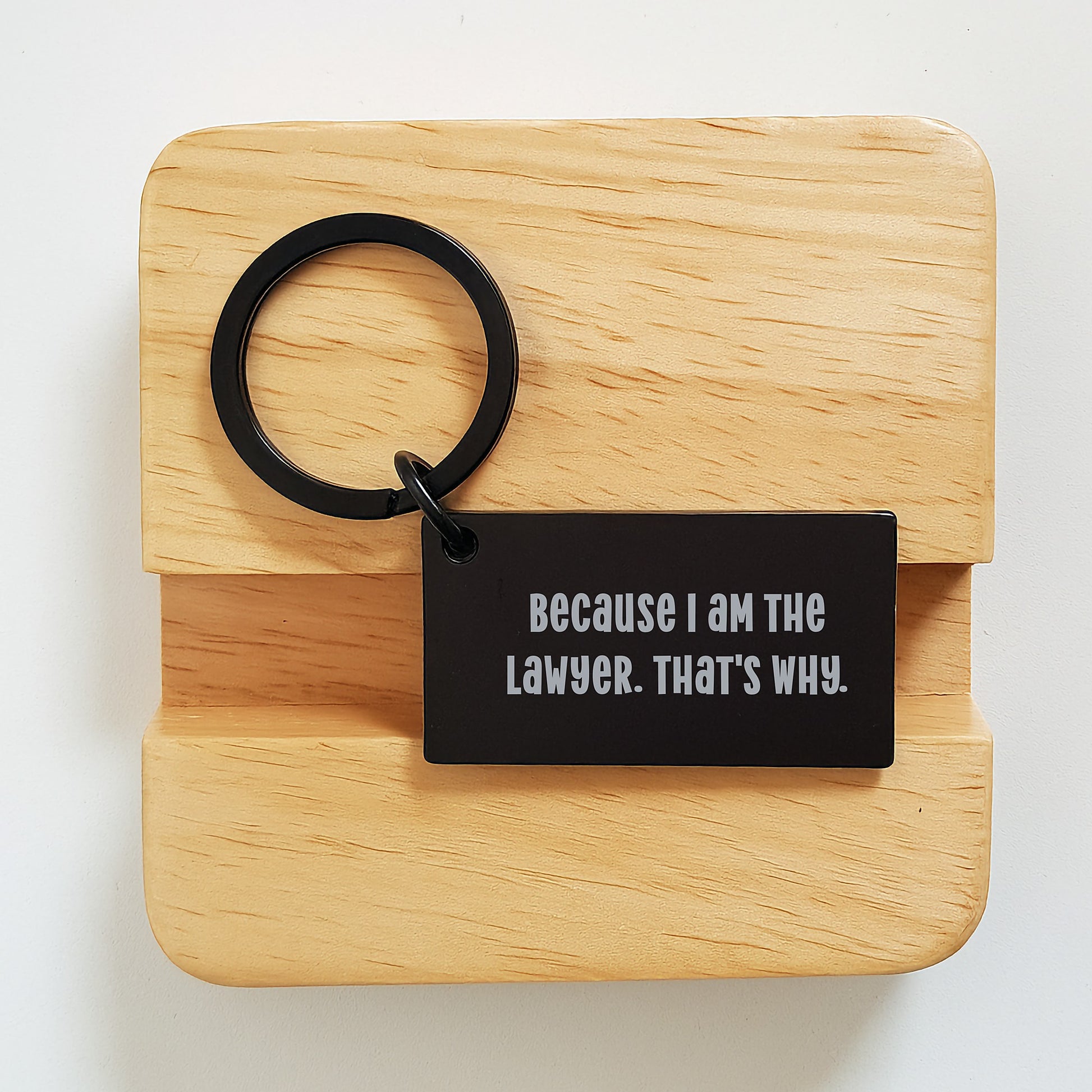 Funny Lawyer Keychain Gifts from Friends for Birthday - 'Because I Am The Lawyer. That's Why.' Keychain - Image 2