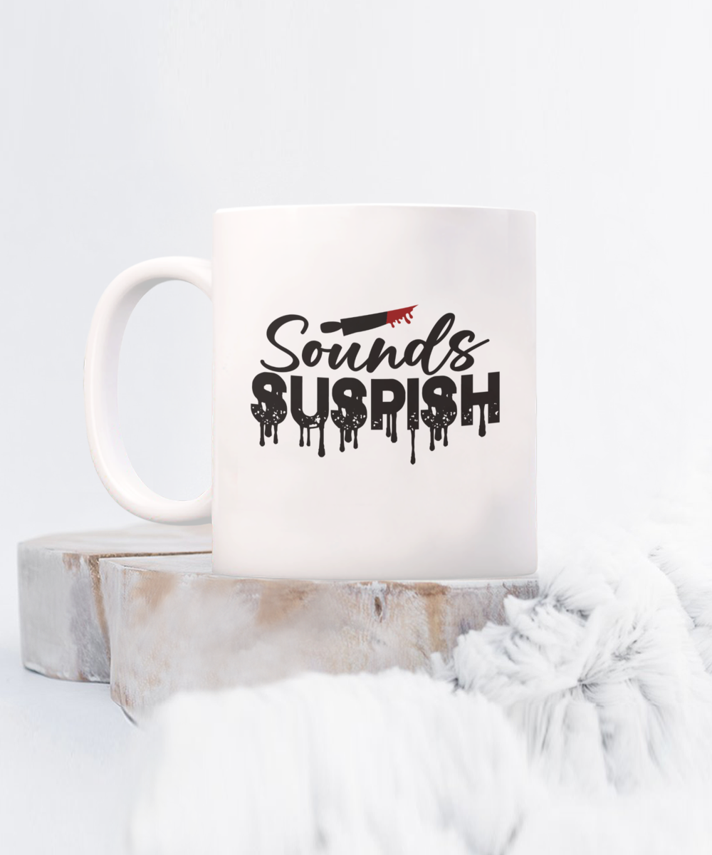 Sounds Suspish Coffee Mug