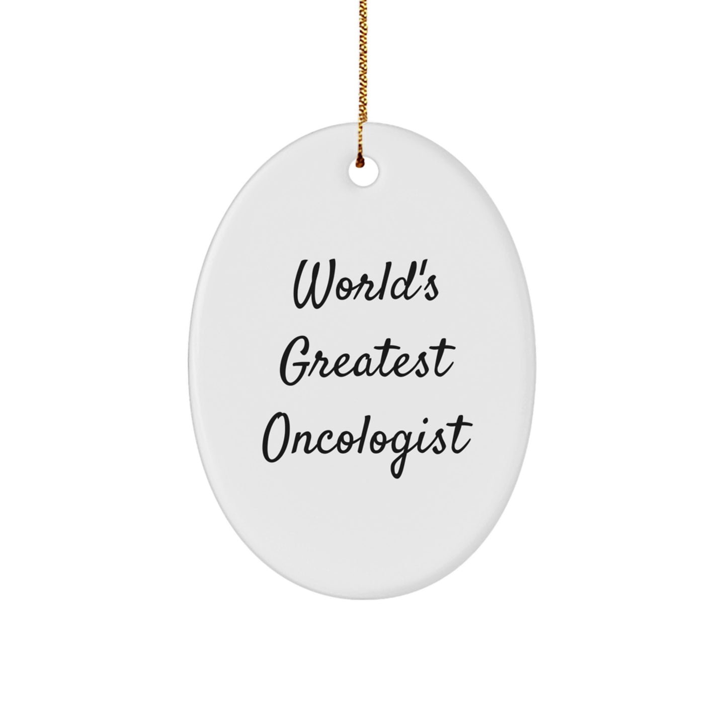 Gifts from Family, Friends, or Coworkers to the World's Greatest Oncologist, Oval Ornament, Funny Christmas Unique Gifts - Image 1