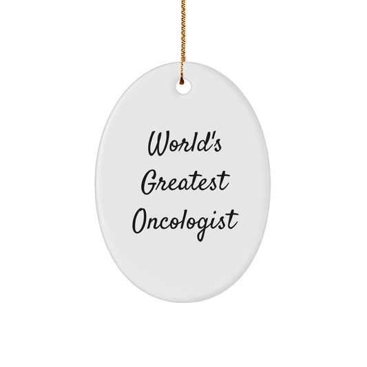 Gifts from Family, Friends, or Coworkers to the World's Greatest Oncologist, Oval Ornament, Funny Christmas Unique Gifts - Image 1
