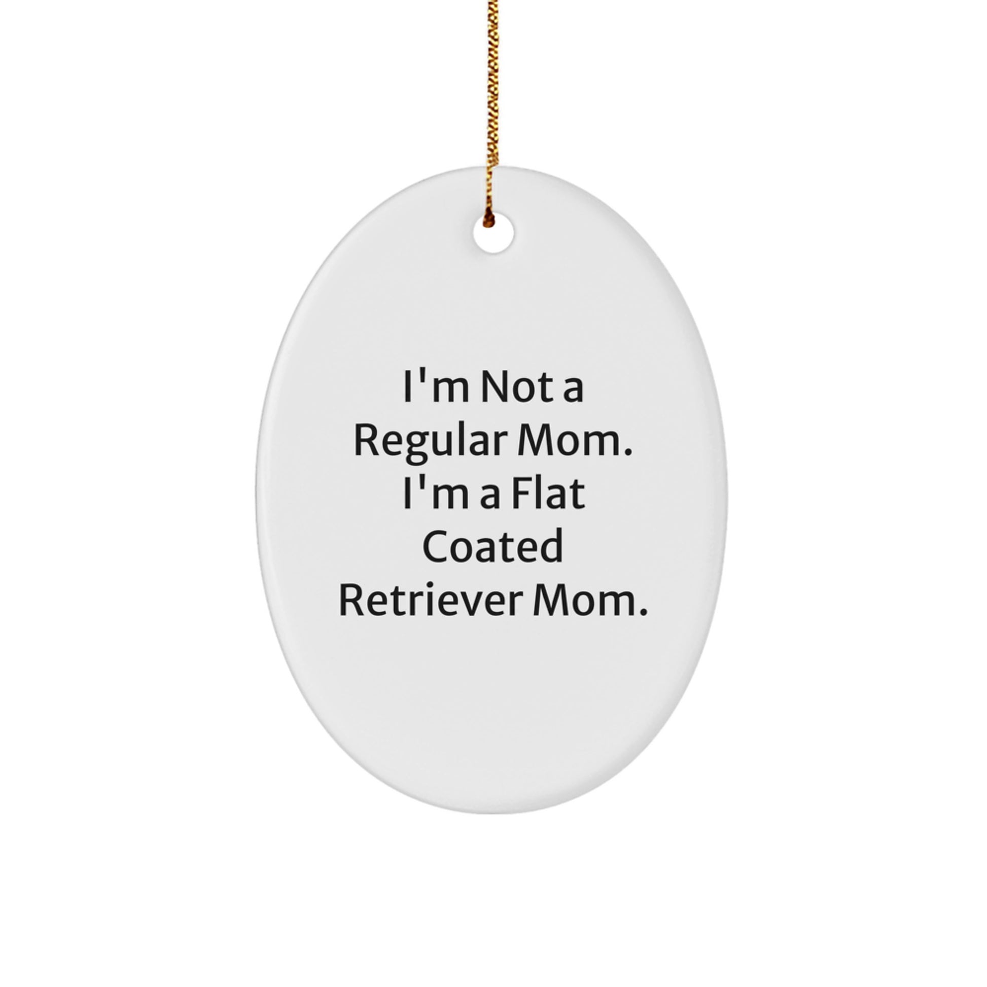 Funny Flat Coated Retriever Dog Mom Gifts for Christmas, Oval Ornament from Mom to Flat Coated Retriever Dog Lover - Image 1