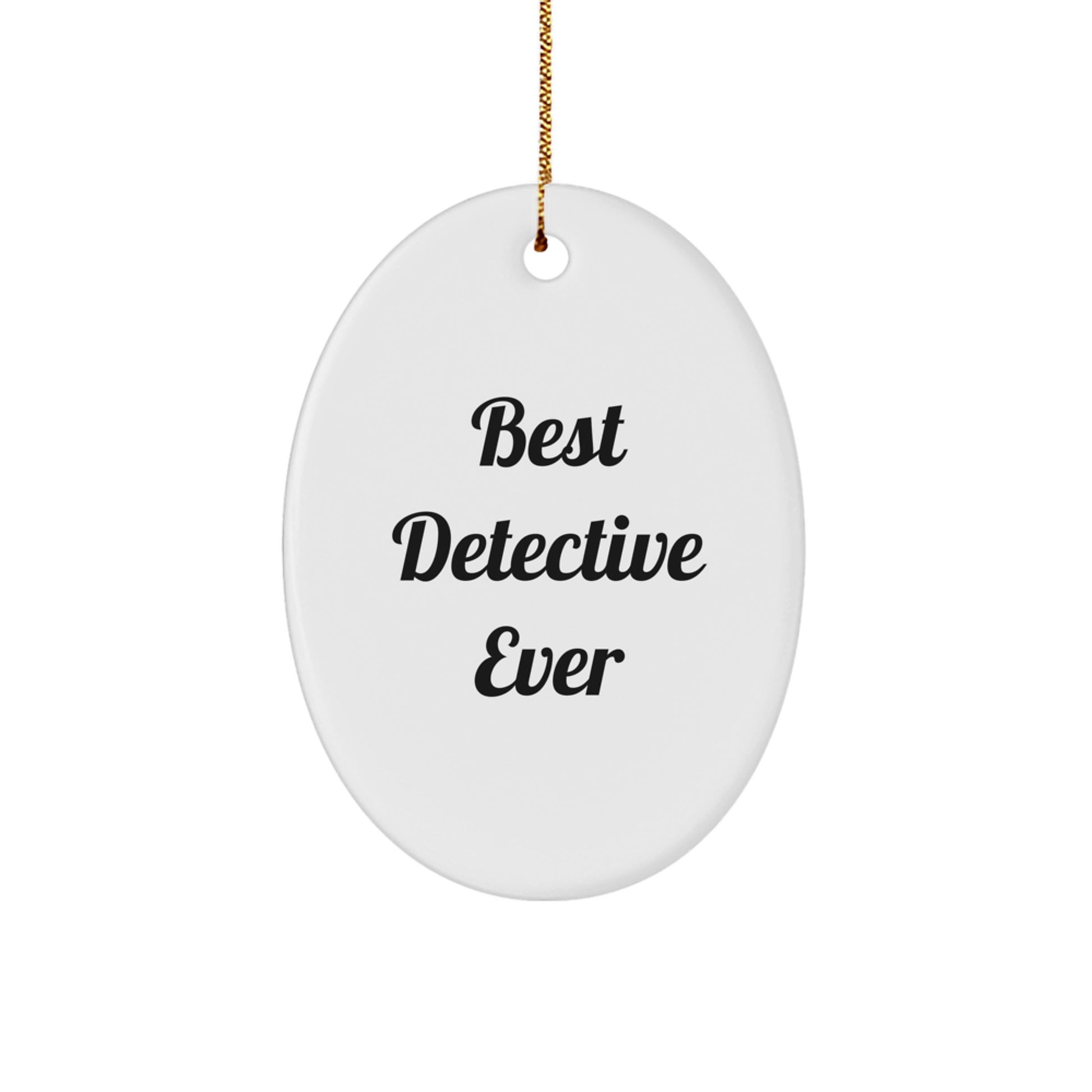 Funny Detective Gifts from Best Detective Ever - Christmas Oval Ornament for Men, Women, Friends, Coworkers, Family - Image 1