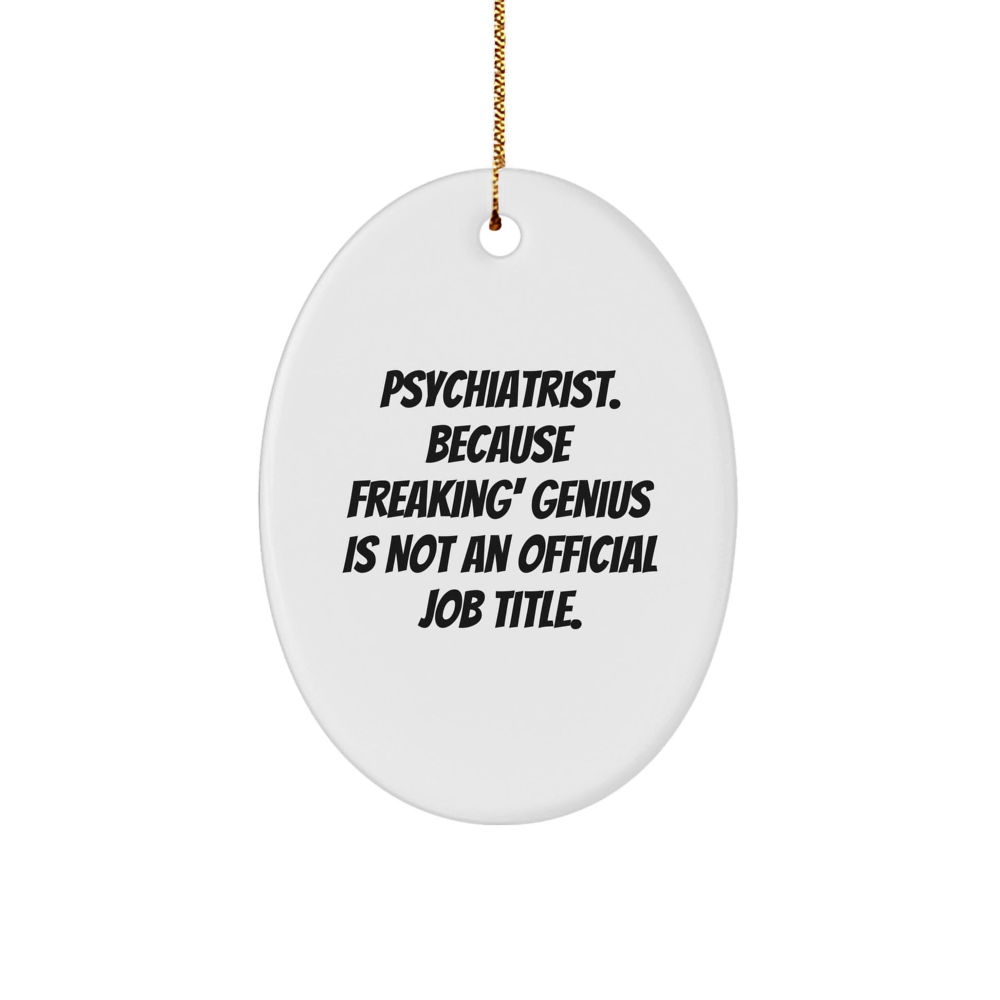 Funny Psychiatrist Oval Ornament Gifts from Friends to Family for Christmas Unique Decorations - Image 1