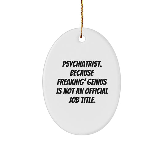 Funny Psychiatrist Oval Ornament Gifts from Friends to Family for Christmas Unique Decorations - Image 1