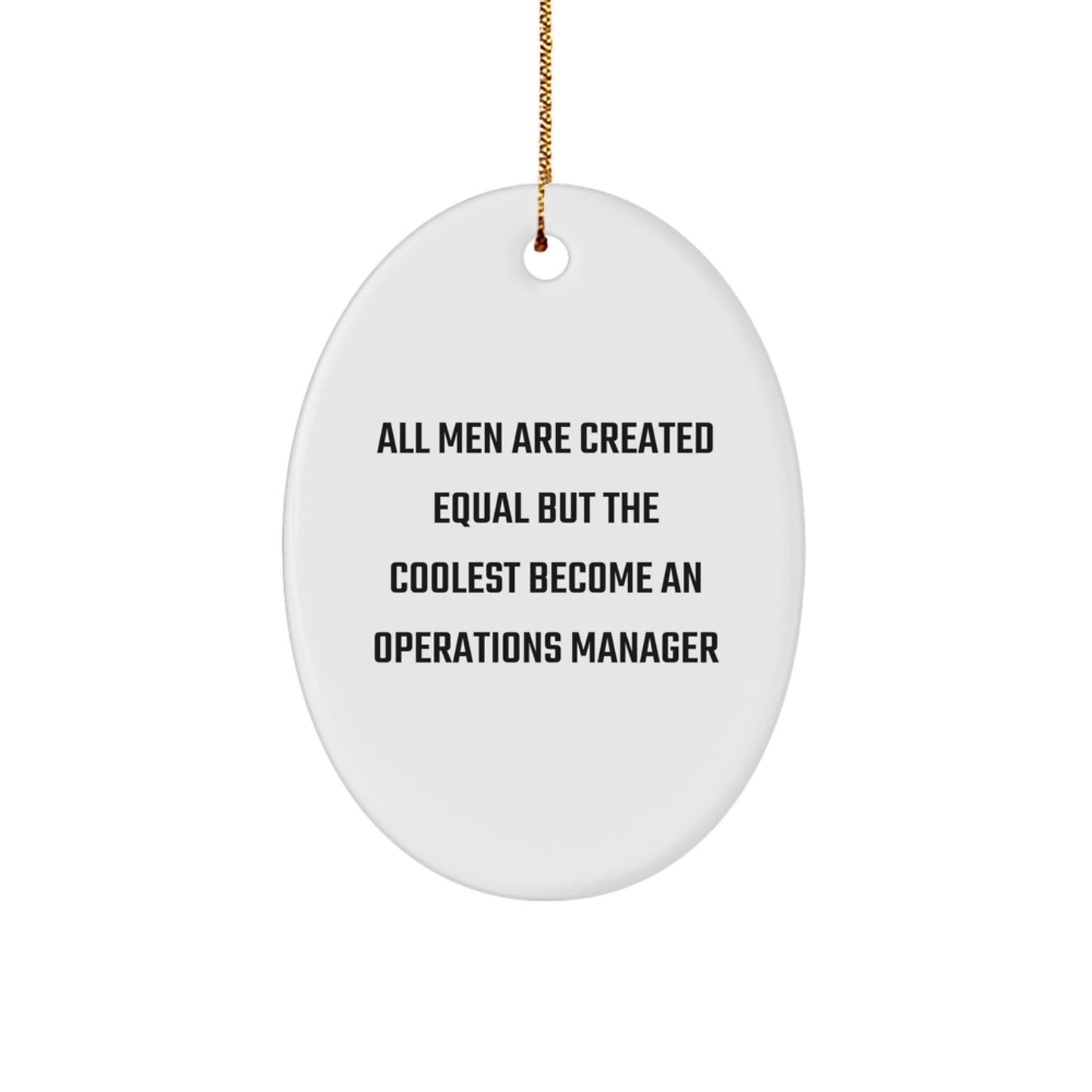 Christmas Unique Gifts for Operations Manager, Funny Oval Ornament, All Men Are Created Equal - Gifts from Coworkers, Funny Operations Manager Desk Decoration - Image 1
