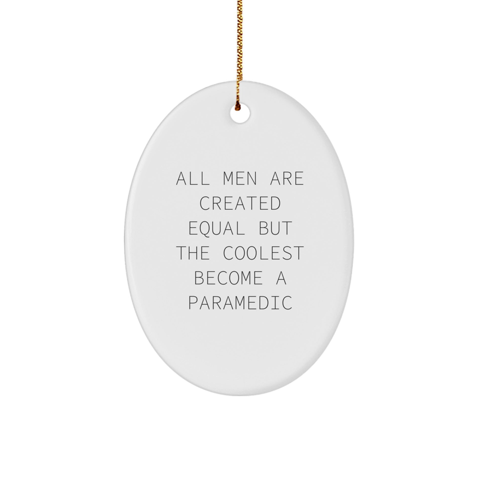Funny Rescue Worker Gifts - Oval Ornament for Rescue Worker Lovers from Friends and Family, 'All Men Are Created Equal But The Coolest Become A Rescue Worker' Christmas Unique - Image 1