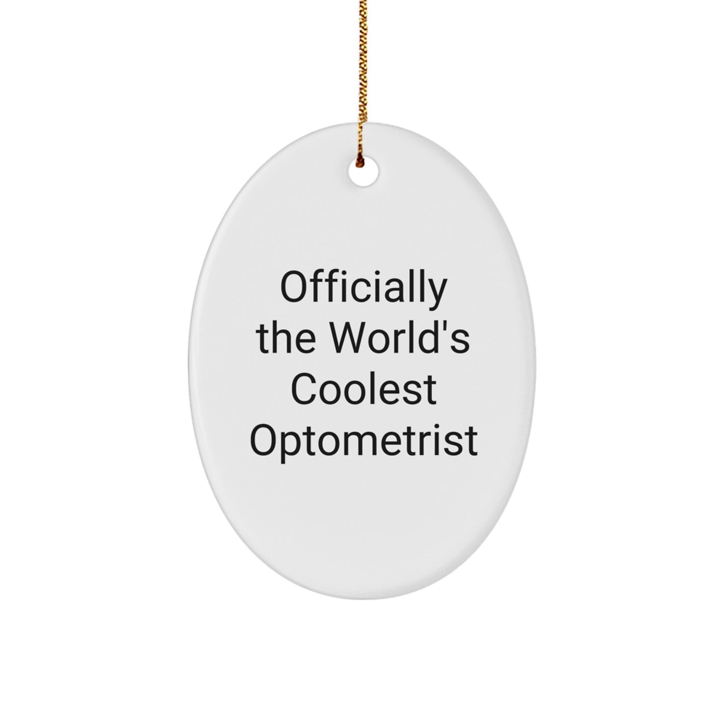 Funny Optometrist Gifts from Friends - Officially The World's Coolest Optometrist Oval Ornament for Christmas Unique Presents - Image 1
