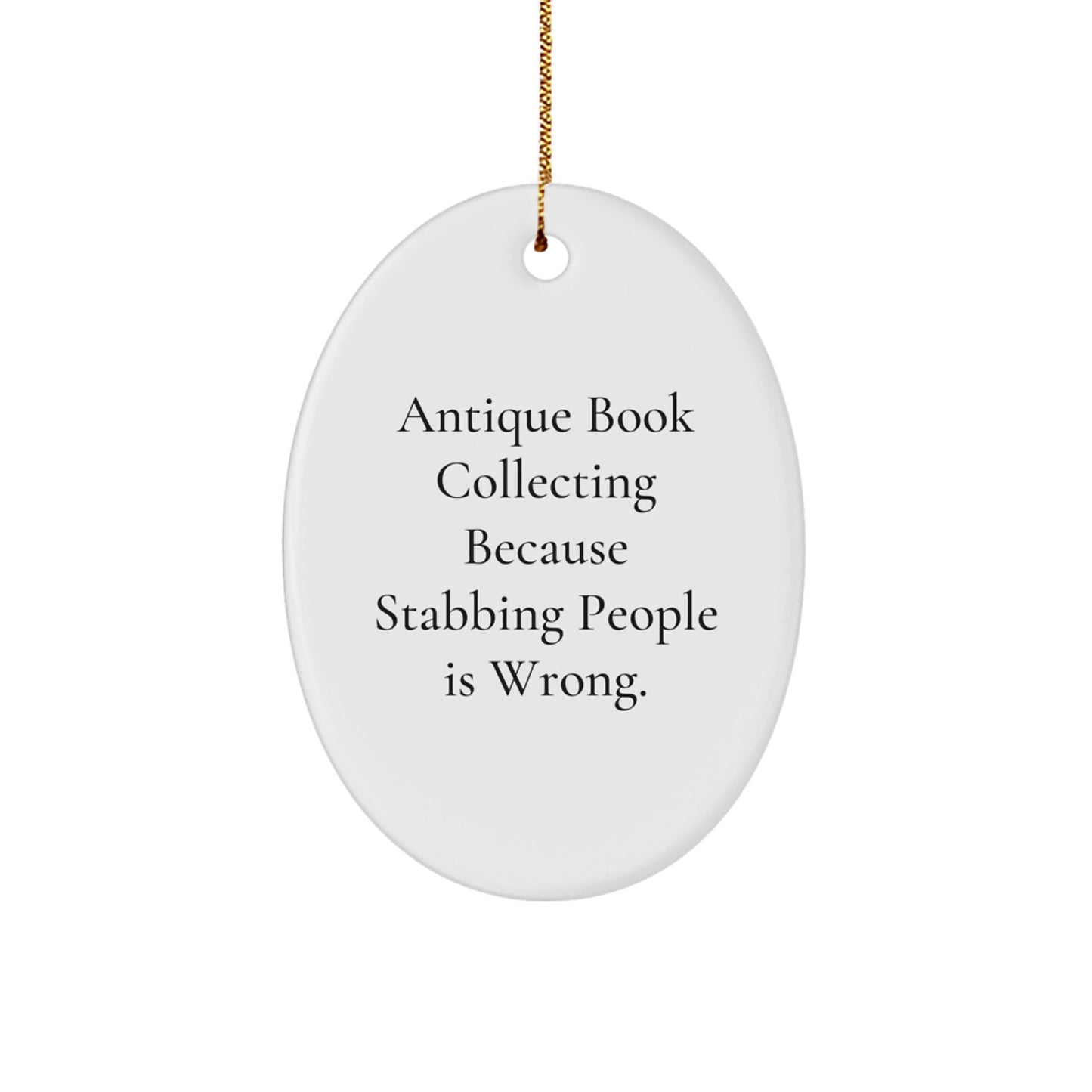 Antique Book Collecting Gifts for Men, Funny Oval Ornament, 'Stabbing People Is Wrong' Quote, Christmas Unique Finds, Gifts from Family - Image 1