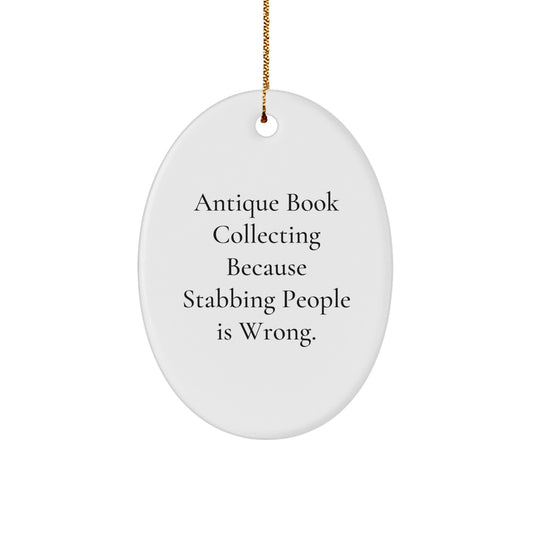 Antique Book Collecting Gifts for Men, Funny Oval Ornament, 'Stabbing People Is Wrong' Quote, Christmas Unique Finds, Gifts from Family - Image 1