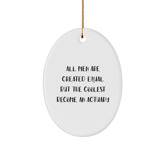 Funny Actuary Gifts from Men for Actuary Friends and Family, Oval Ornament Christmas Unique Gifts - Image 1