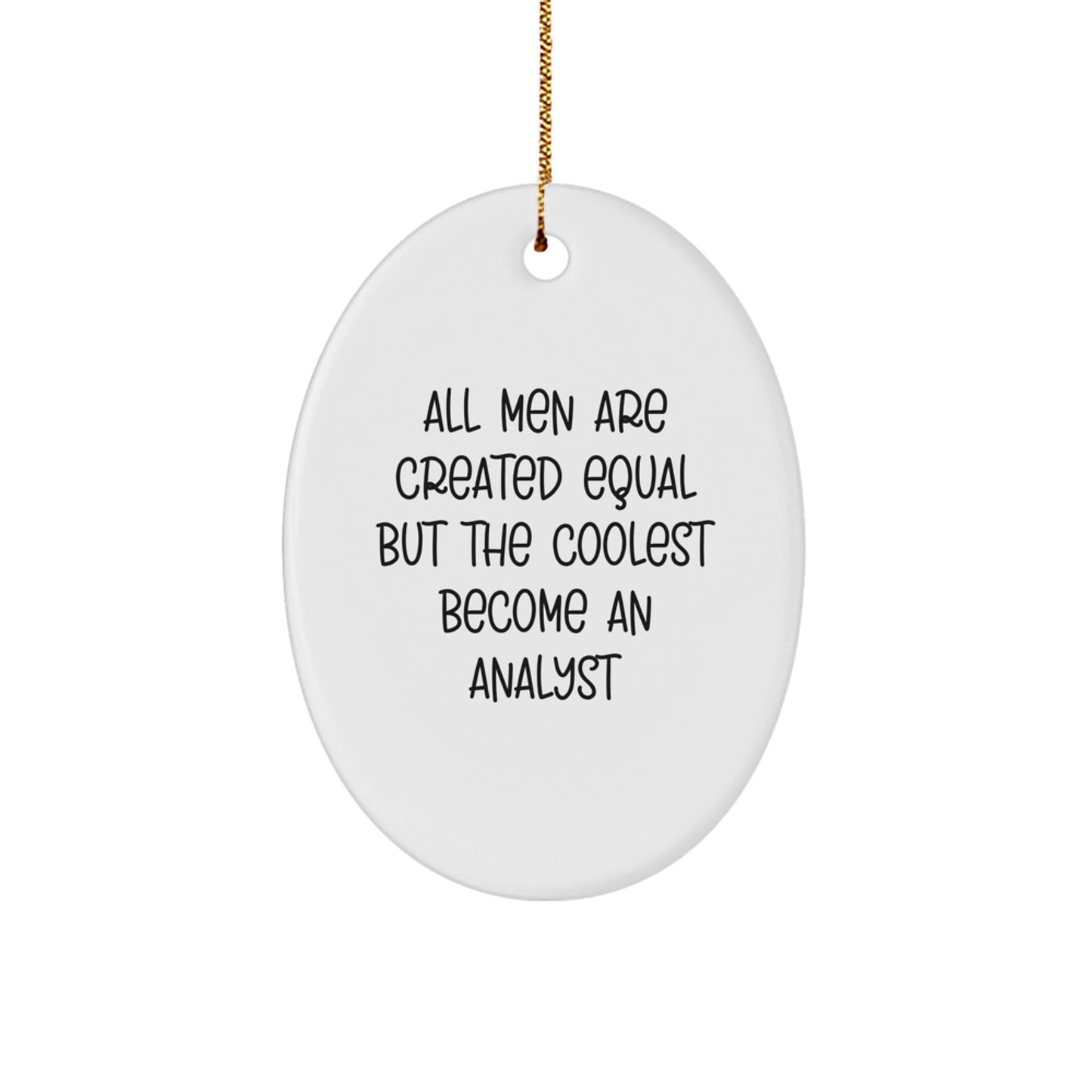 Funny Analyst Oval Ornaments, Gifts from Family for Men Christmas Unique Ornaments, Become the Coolest Analyst - Image 1