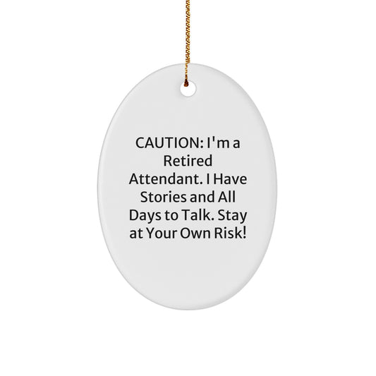 Attendant Gifts from Friends - Caution: Funny Oval Ornament, Stay At Your Own Risk!, Christmas Unique - Image 1