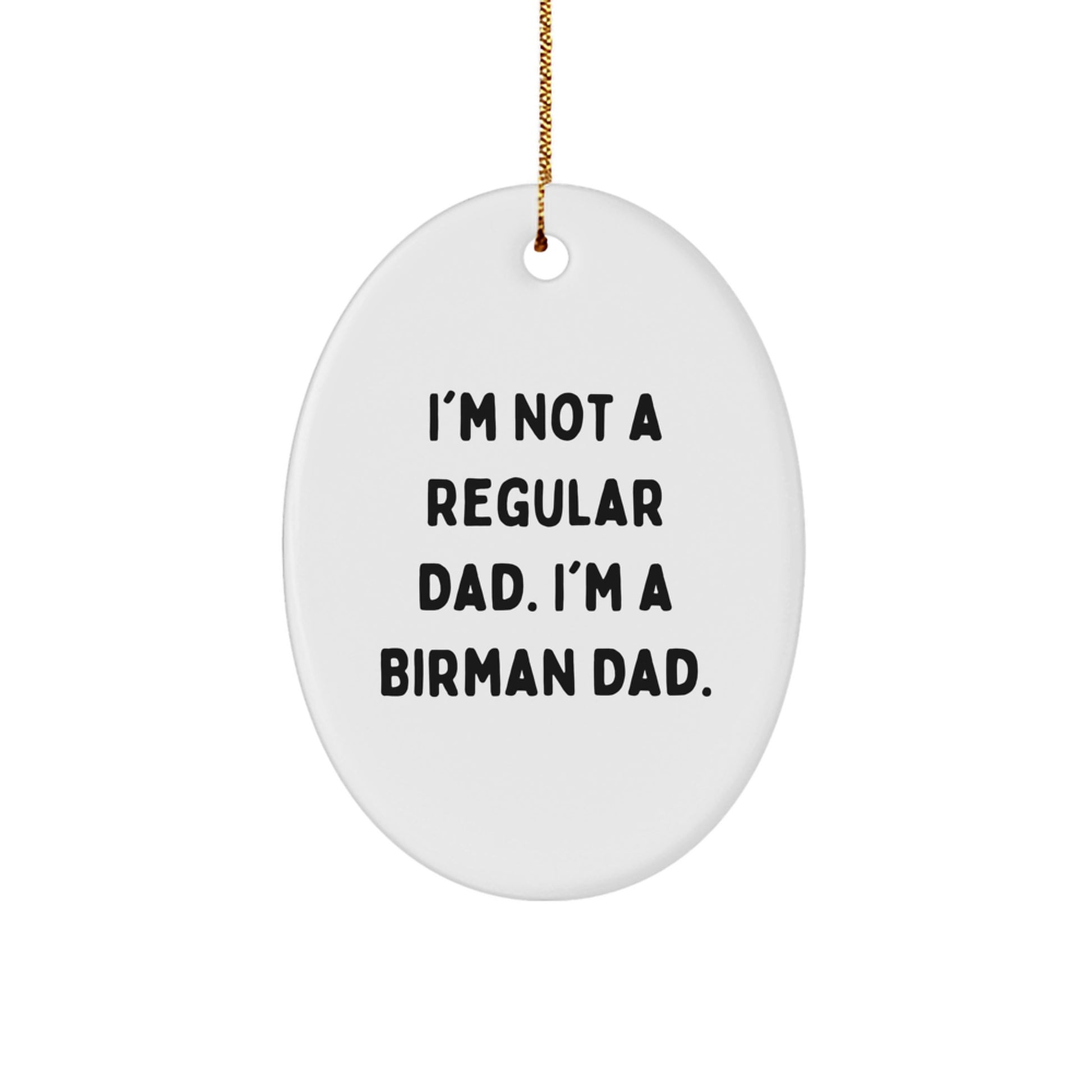 Funny Birman Cat Dad Gifts from Men, Gifts for Birman Cat Lovers, Oval Ornament Christmas Unique Treasures - Image 1